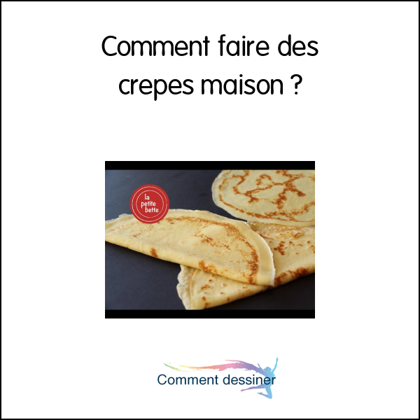 Comment faire des crepes maison